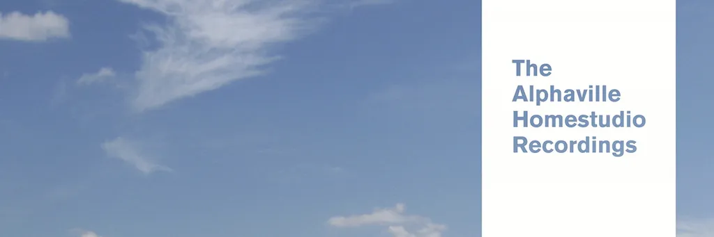 sky background with "The Alphaville Homestudio Recordings"