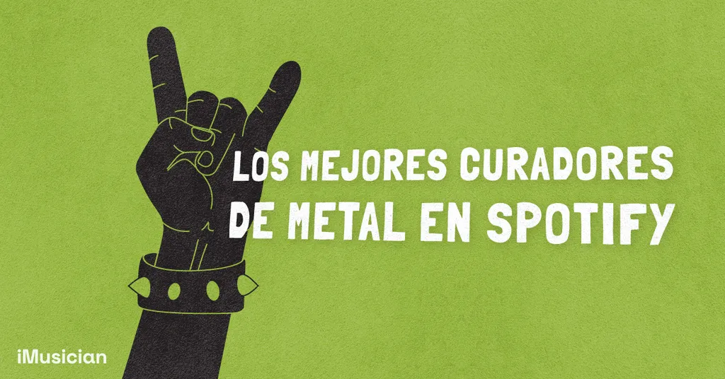 Curadores de playlists metal spotify imusician