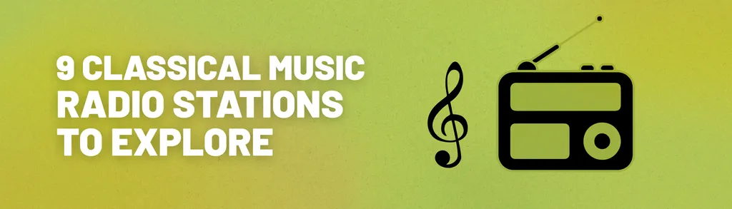 Classical Music Radio Stations to Explore