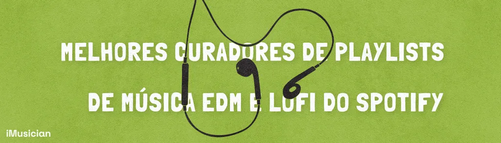 Melhores playlists no Spotify de EDM & LoF