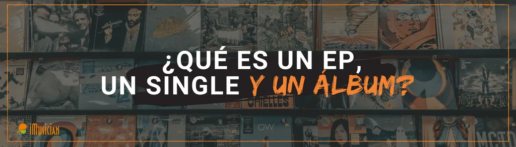 ¿Qué es un EP, un single y un álbum?