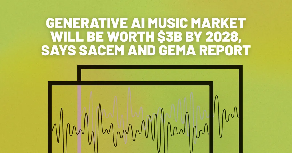 Generative AI Music Market Will Be Worth $3B by 2028, Says Sacem and Gema Report