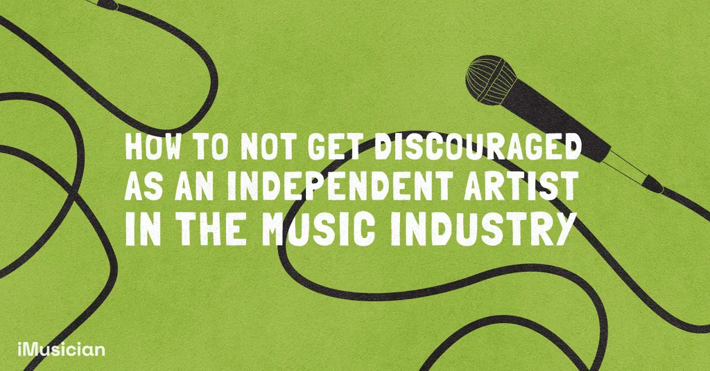 How To Not Get Discouraged as an Independent Artist in the Music Industry Meta