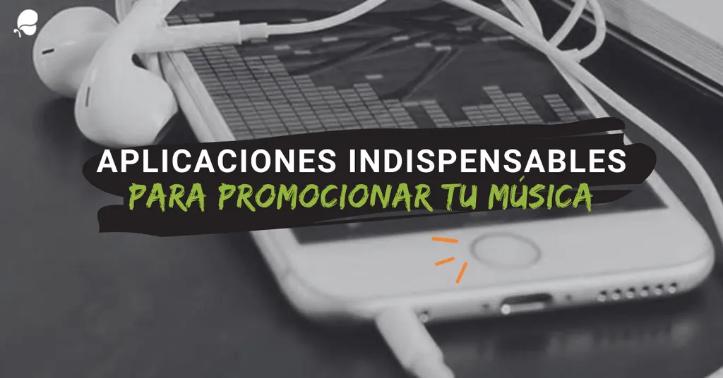 Aplicaciones gratis para promocionar tu música