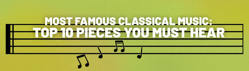 Most Famous Classical Pieces - iMusician