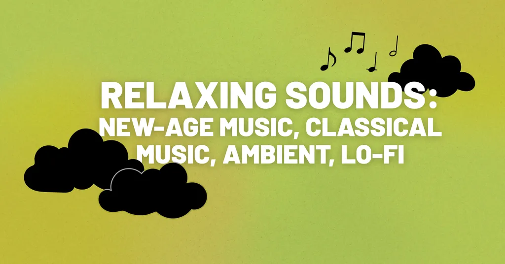 Relaxing Sounds: New-Age Music, Classical Music, Ambient, and Lo-Fi meta