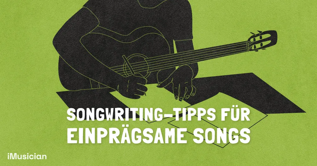 Songwriting-Tipps Für Einprägsame Songs