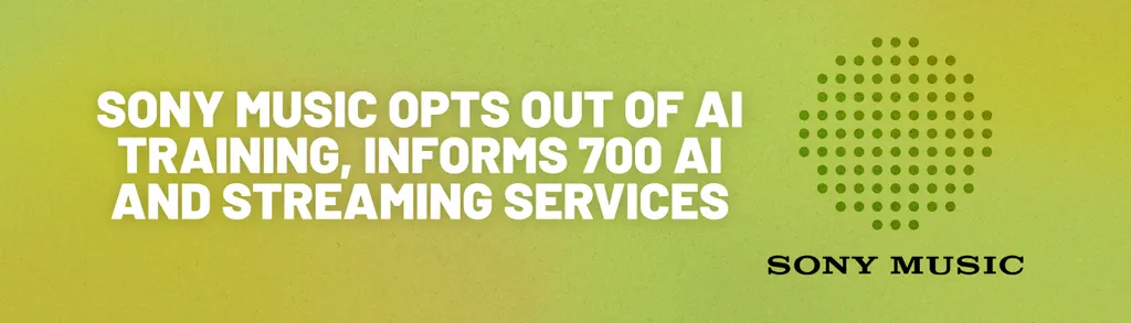 Sony Music Opts Out of AI Training