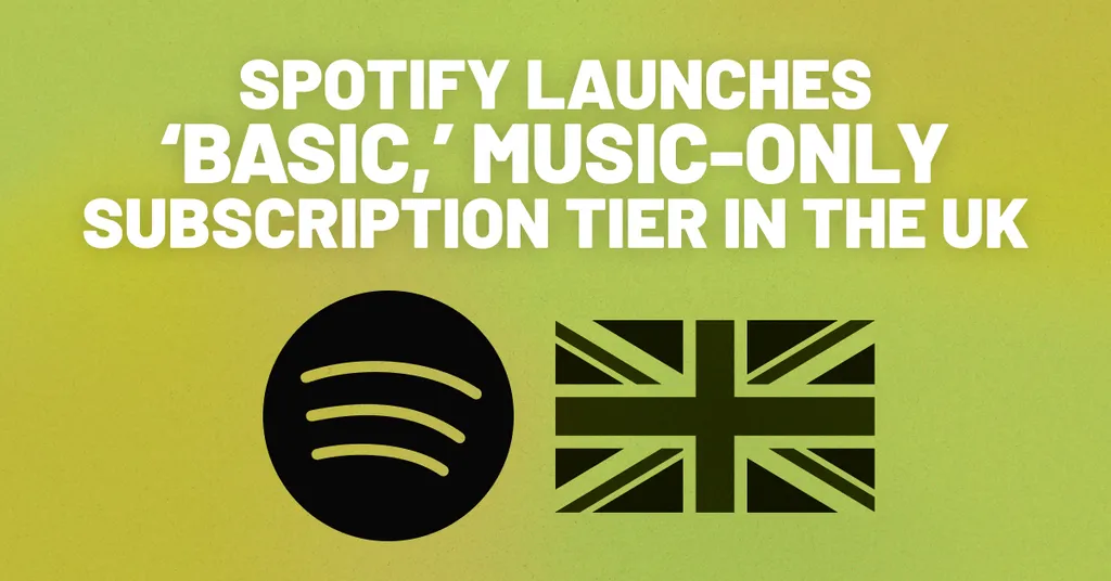 Spotify Launches ‘Basic,’ Music-Only Subscription Tier In The UK