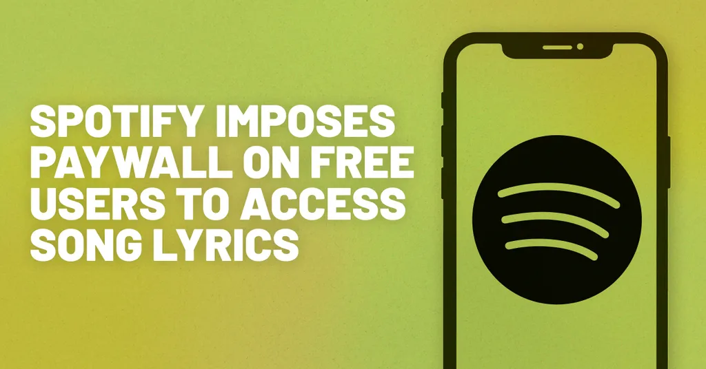 Spotify Imposes Paywall on Free Users to Access Song Lyrics