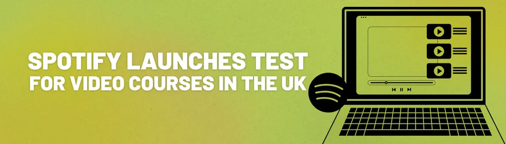 Spotify Tests Video Courses UK header