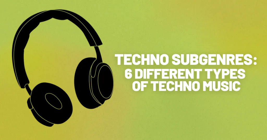 6 Different Types of Techno Music