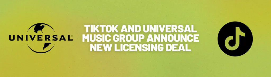 TikTok and Universal Music Group Announce New Licensing Deal