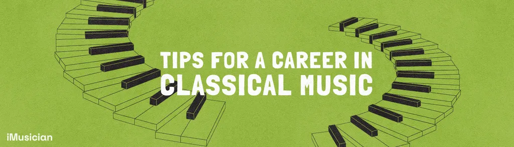 How to succeed in your classical music career
