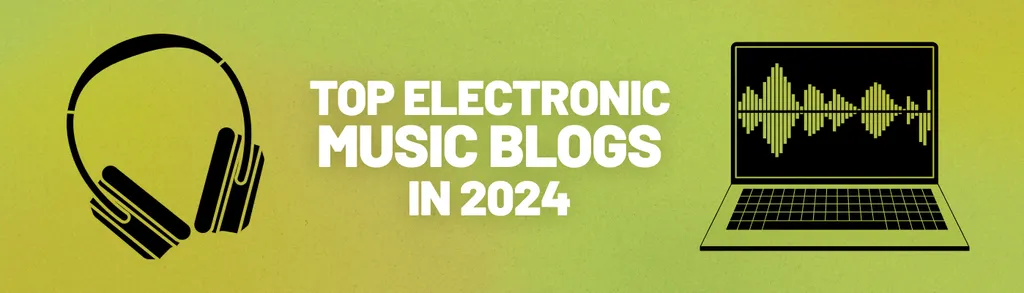 Top Electronic Music Blogs - iMusician