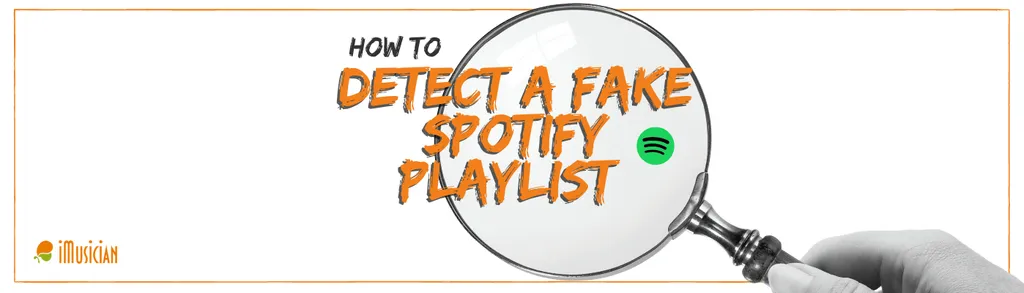 How to detect a fake spotify playlist imusician